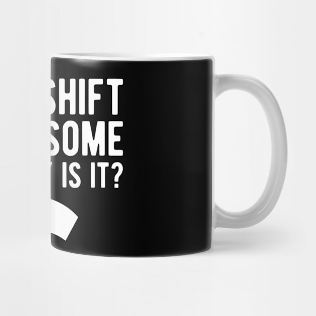 Nurse - Night shift is awesome what day is it? by KC Happy Shop